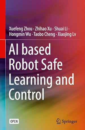 Seller image for AI based Robot Safe Learning and Control for sale by BuchWeltWeit Ludwig Meier e.K.