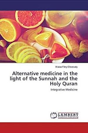 Seller image for Alternative medicine in the light of the Sunnah and the Holy Quran for sale by BuchWeltWeit Ludwig Meier e.K.