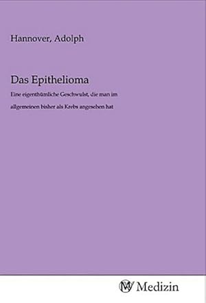 Imagen del vendedor de Das Epithelioma a la venta por BuchWeltWeit Ludwig Meier e.K.