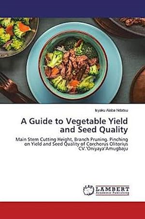 Seller image for A Guide to Vegetable Yield and Seed Quality for sale by BuchWeltWeit Ludwig Meier e.K.
