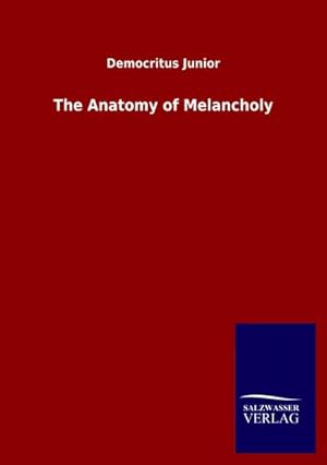 Imagen del vendedor de The Anatomy of Melancholy a la venta por BuchWeltWeit Ludwig Meier e.K.