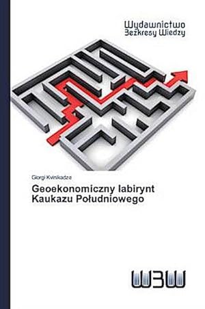 Seller image for Geoekonomiczny labirynt Kaukazu Poudniowego for sale by BuchWeltWeit Ludwig Meier e.K.