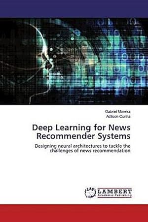 Seller image for Deep Learning for News Recommender Systems for sale by BuchWeltWeit Ludwig Meier e.K.
