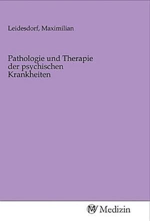 Seller image for Pathologie und Therapie der psychischen Krankheiten for sale by BuchWeltWeit Ludwig Meier e.K.