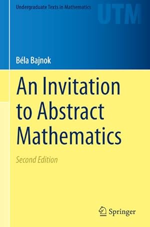 Seller image for An Invitation to Abstract Mathematics for sale by BuchWeltWeit Ludwig Meier e.K.