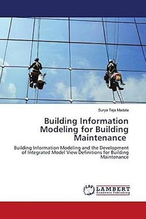 Image du vendeur pour Building Information Modeling for Building Maintenance mis en vente par BuchWeltWeit Ludwig Meier e.K.