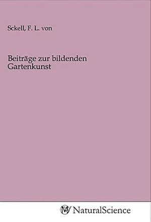 Image du vendeur pour Beitrge zur bildenden Gartenkunst mis en vente par BuchWeltWeit Ludwig Meier e.K.