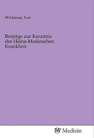 Image du vendeur pour Beitrge zur Kenntnis der Heine-Medinschen Krankheit mis en vente par BuchWeltWeit Ludwig Meier e.K.