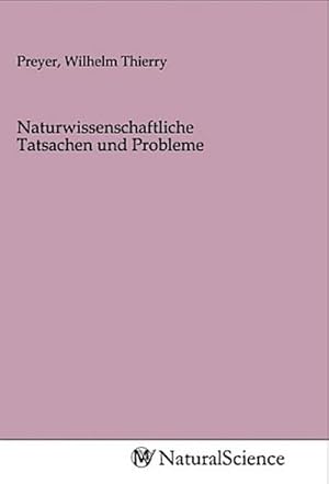 Immagine del venditore per Naturwissenschaftliche Tatsachen und Probleme venduto da BuchWeltWeit Ludwig Meier e.K.