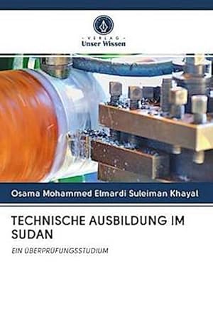 Immagine del venditore per TECHNISCHE AUSBILDUNG IM SUDAN venduto da BuchWeltWeit Ludwig Meier e.K.