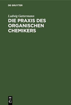 Seller image for Die Praxis des organischen Chemikers for sale by BuchWeltWeit Ludwig Meier e.K.