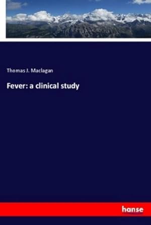 Image du vendeur pour Fever: a clinical study mis en vente par BuchWeltWeit Ludwig Meier e.K.