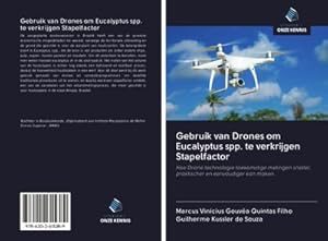 Imagen del vendedor de Gebruik van Drones om Eucalyptus spp. te verkrijgen Stapelfactor a la venta por BuchWeltWeit Ludwig Meier e.K.