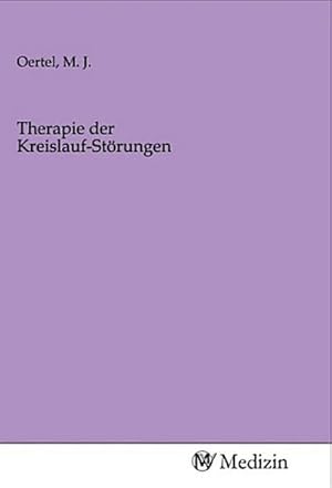 Imagen del vendedor de Therapie der Kreislauf-Strungen a la venta por BuchWeltWeit Ludwig Meier e.K.