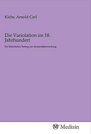 Seller image for Die Variolation im 18. Jahrhundert for sale by BuchWeltWeit Ludwig Meier e.K.