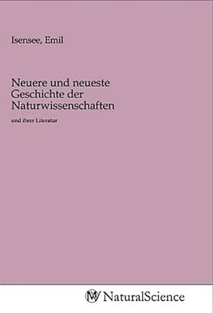 Imagen del vendedor de Neuere und neueste Geschichte der Naturwissenschaften a la venta por BuchWeltWeit Ludwig Meier e.K.