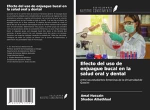 Seller image for Efecto del uso de enjuague bucal en la salud oral y dental for sale by BuchWeltWeit Ludwig Meier e.K.