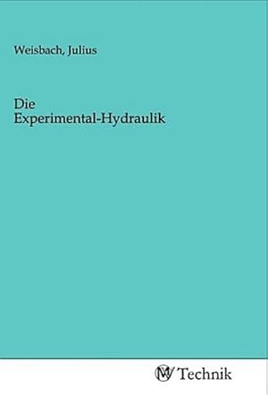 Imagen del vendedor de Die Experimental-Hydraulik a la venta por BuchWeltWeit Ludwig Meier e.K.