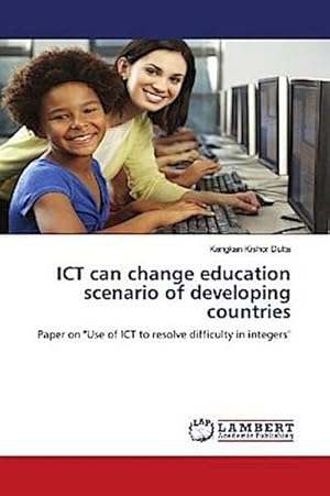 Immagine del venditore per ICT can change education scenario of developing countries venduto da BuchWeltWeit Ludwig Meier e.K.