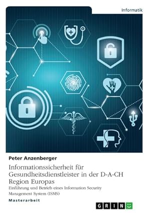 Seller image for Informationssicherheit fr Gesundheitsdienstleister in der D-A-CH Region Europas for sale by BuchWeltWeit Ludwig Meier e.K.