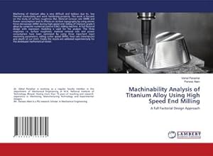 Bild des Verkufers fr Machinability Analysis of Titanium Alloy Using High Speed End Milling zum Verkauf von BuchWeltWeit Ludwig Meier e.K.