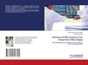 Bild des Verkufers fr Gamma Knife Surgery For Trigeminal Neuralgia zum Verkauf von BuchWeltWeit Ludwig Meier e.K.