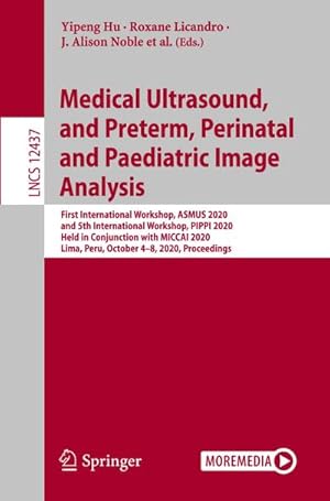 Seller image for Medical Ultrasound, and Preterm, Perinatal and Paediatric Image Analysis for sale by BuchWeltWeit Ludwig Meier e.K.
