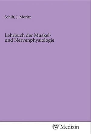 Seller image for Lehrbuch der Muskel- und Nervenphysiologie for sale by BuchWeltWeit Ludwig Meier e.K.