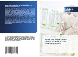 Seller image for Roles and importance of carbon sources in plant micropropagation for sale by BuchWeltWeit Ludwig Meier e.K.
