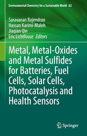 Immagine del venditore per Metal, Metal-Oxides and Metal Sulfides for Batteries, Fuel Cells, Solar Cells, Photocatalysis and Health Sensors venduto da BuchWeltWeit Ludwig Meier e.K.