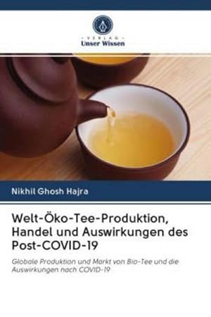 Immagine del venditore per Welt-ko-Tee-Produktion, Handel und Auswirkungen des Post-COVID-19 venduto da BuchWeltWeit Ludwig Meier e.K.