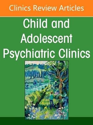 Seller image for Emotion Dysregulation and Outbursts in Children and Adolescents: Part I, An Issue of ChildAnd Adolescent Psychiatric Clinics of North America for sale by BuchWeltWeit Ludwig Meier e.K.