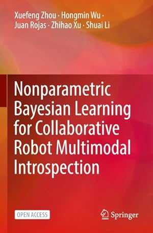 Imagen del vendedor de Nonparametric Bayesian Learning for Collaborative Robot Multimodal Introspection a la venta por BuchWeltWeit Ludwig Meier e.K.