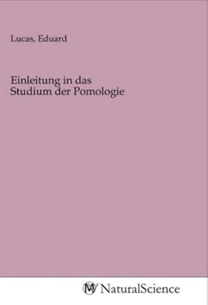 Imagen del vendedor de Einleitung in das Studium der Pomologie a la venta por BuchWeltWeit Ludwig Meier e.K.