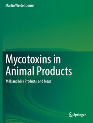 Imagen del vendedor de Mycotoxins in Animal Products a la venta por BuchWeltWeit Ludwig Meier e.K.