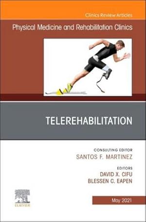 Seller image for Telerehabilitation, An Issue of Physical Medicine and Rehabilitation Clinics of North America for sale by BuchWeltWeit Ludwig Meier e.K.