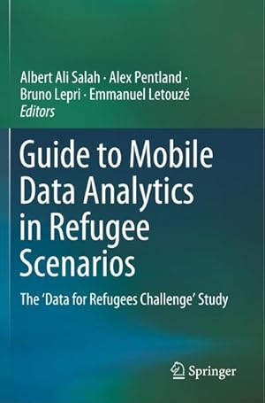 Imagen del vendedor de Guide to Mobile Data Analytics in Refugee Scenarios a la venta por BuchWeltWeit Ludwig Meier e.K.