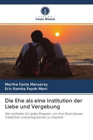Seller image for Die Ehe als eine Institution der Liebe und Vergebung for sale by BuchWeltWeit Ludwig Meier e.K.