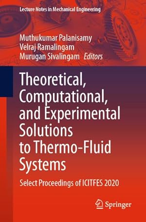 Seller image for Theoretical, Computational, and Experimental Solutions to Thermo-Fluid Systems for sale by BuchWeltWeit Ludwig Meier e.K.