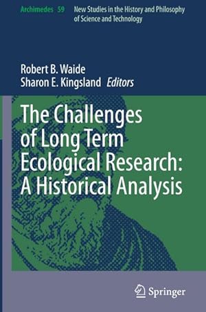Image du vendeur pour The Challenges of Long Term Ecological Research: A Historical Analysis mis en vente par BuchWeltWeit Ludwig Meier e.K.