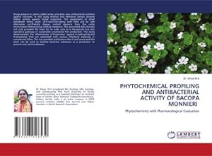 Seller image for PHYTOCHEMICAL PROFILING AND ANTIBACTERIAL ACTIVITY OF BACOPA MONNIERI for sale by BuchWeltWeit Ludwig Meier e.K.