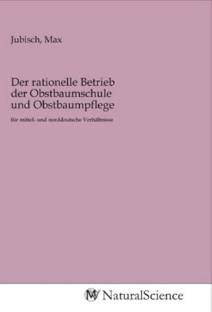 Image du vendeur pour Der rationelle Betrieb der Obstbaumschule und Obstbaumpflege mis en vente par BuchWeltWeit Ludwig Meier e.K.