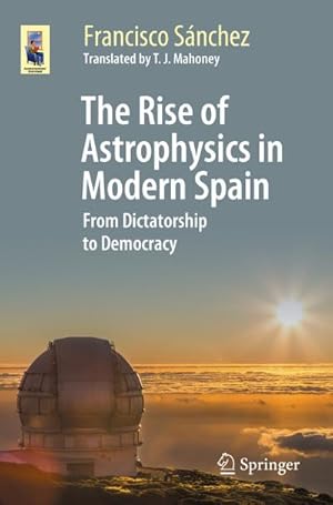 Image du vendeur pour The Rise of Astrophysics in Modern Spain mis en vente par BuchWeltWeit Ludwig Meier e.K.