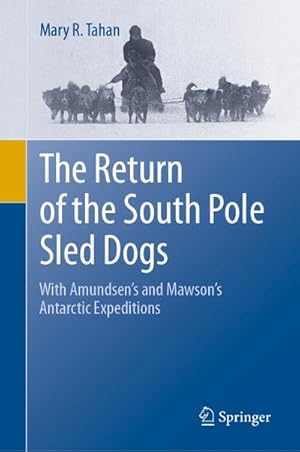 Image du vendeur pour The Return of the South Pole Sled Dogs mis en vente par BuchWeltWeit Ludwig Meier e.K.