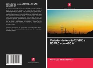 Seller image for Variador de tenso 12 VDC a 110 VAC com 600 W for sale by BuchWeltWeit Ludwig Meier e.K.