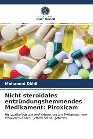 Seller image for Nicht steroidales entzndungshemmendes Medikament: Piroxicam for sale by BuchWeltWeit Ludwig Meier e.K.