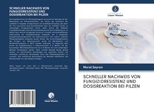 Imagen del vendedor de SCHNELLER NACHWEIS VON FUNGIZIDRESISTENZ UND DOSISREAKTION BEI PILZEN a la venta por BuchWeltWeit Ludwig Meier e.K.