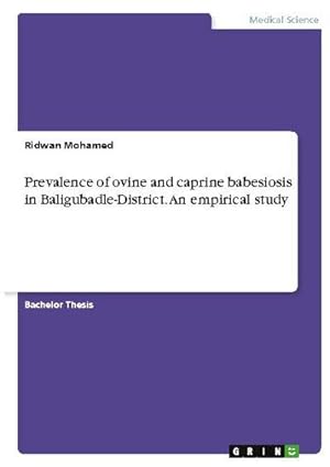 Image du vendeur pour Prevalence of ovine and caprine babesiosis in Baligubadle-District. An empirical study mis en vente par BuchWeltWeit Ludwig Meier e.K.