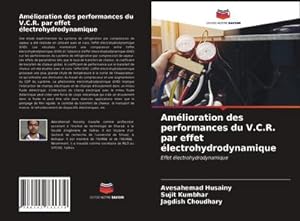 Seller image for Amlioration des performances du V.C.R. par effet lectrohydrodynamique for sale by BuchWeltWeit Ludwig Meier e.K.