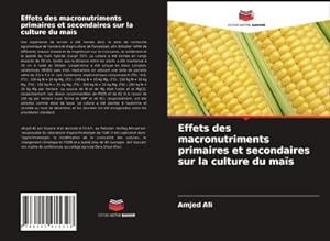 Seller image for Effets des macronutriments primaires et secondaires sur la culture du mas for sale by BuchWeltWeit Ludwig Meier e.K.